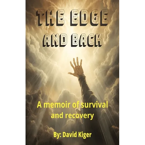 The Edge and Back: a memoir of survival and recovery - Paperback