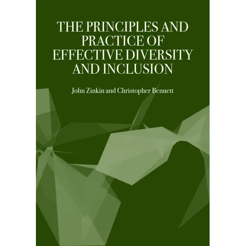 The Principles and Practice of Effective Diversity and Inclusion - Hardcover