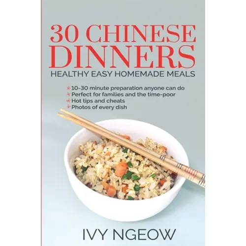 30 Chinese Dinners: Healthy Easy Homemade Meals - Paperback