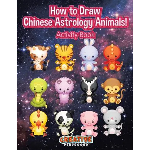 How to Draw Chinese Astrology Animals! Activity Book - Paperback