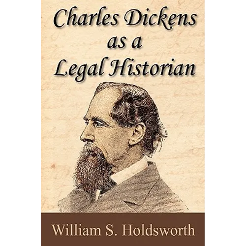 Charles Dickens as a Legal Historian - Paperback