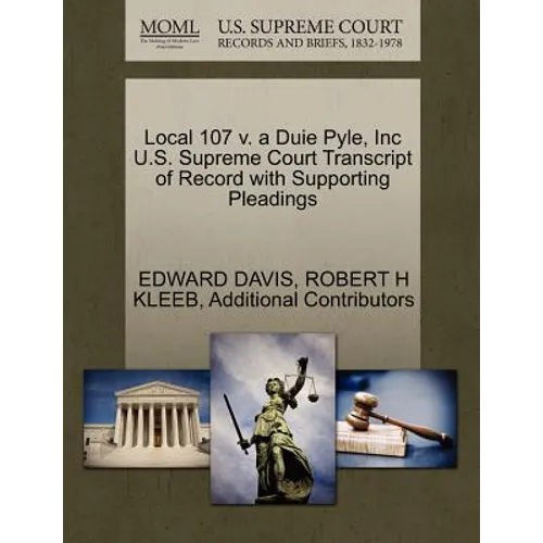 Local 107 V. a Duie Pyle, Inc U.S. Supreme Court Transcript of Record with Supporting Pleadings - Paperback