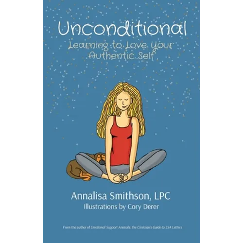 Unconditional: Learning to Love Your Authentic Self - Paperback