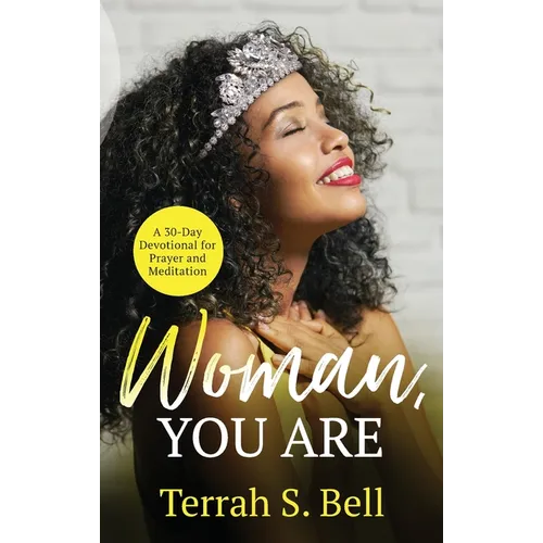 Woman, YOU ARE: A 30-Day Devotional for Prayer and Meditation - Paperback