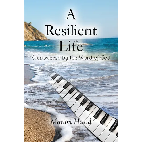 A Resilient Life: Empowered by the Word of God. - Paperback
