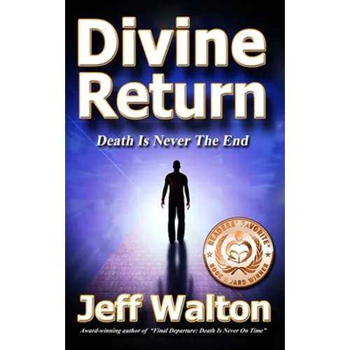 Divine Return: Death Is Never The End - Hardcover