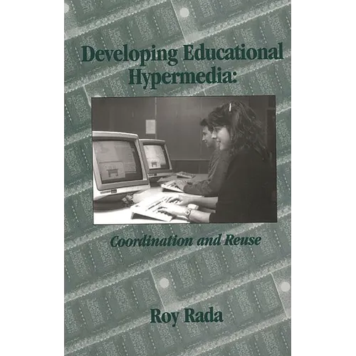 Developing Educational Hypermedia: Coordination and Reuse - Paperback