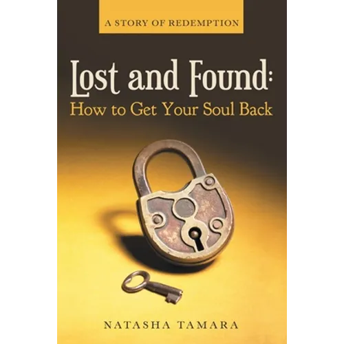 Lost and Found: How to Get Your Soul Back: A Story of Redemption - Paperback
