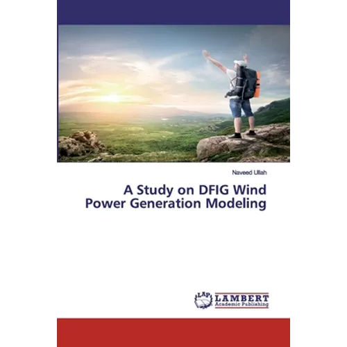 A Study on DFIG Wind Power Generation Modeling - Paperback