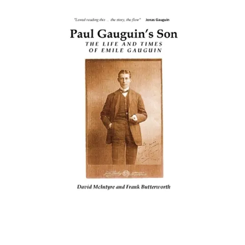 Paul Gauguin's Son: The Life and Times of Emile Gauguin - Paperback