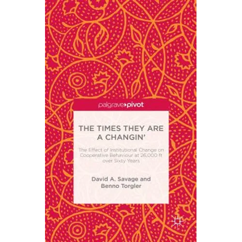 The Times They Are a Changin': The Effect of Institutional Change on Cooperative Behaviour at 26,000ft Over Sixty Years - Hardcover