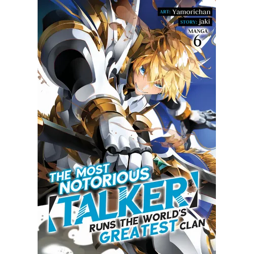 The Most Notorious Talker Runs the World's Greatest Clan (Manga) Vol. 6 - Paperback