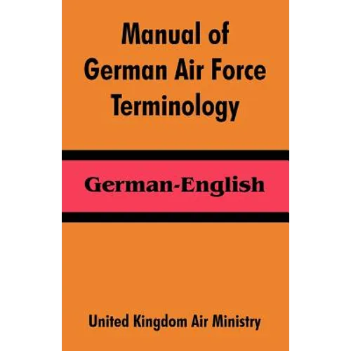 Manual of German Air Force Terminology: German-English - Paperback