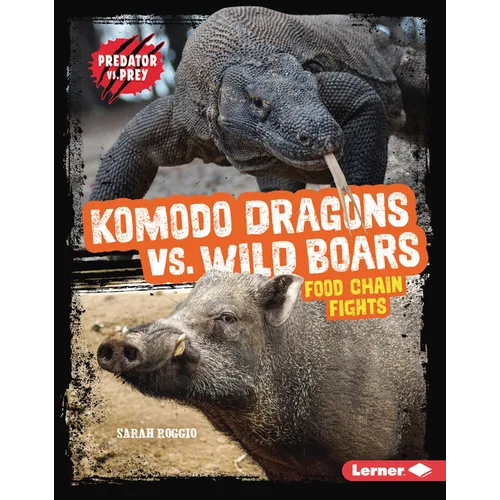 Komodo Dragons vs. Wild Boars: Food Chain Fights - Library Binding