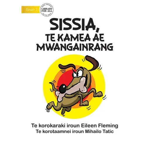 Sissis the Greedy Dog - Sissia, Te Kamea Ae Mwangainrang (Te Kiribati) - Paperback