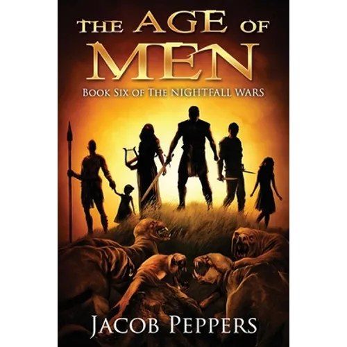 The Age of Men: Book Six of The Nightfall Wars - Paperback