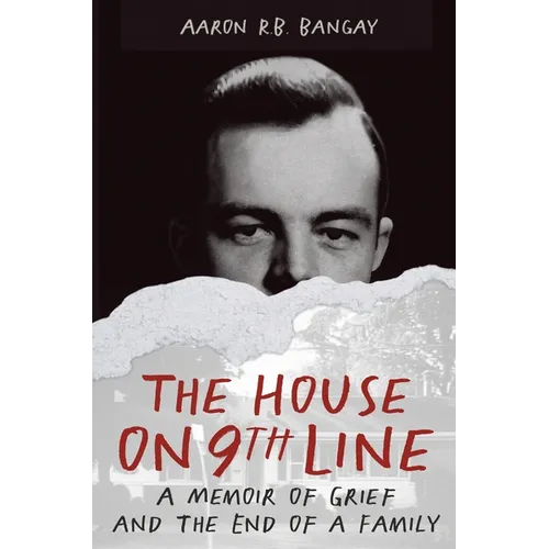 The House on 9th Line: A Memoir of Grief and the End of a Family - Hardcover