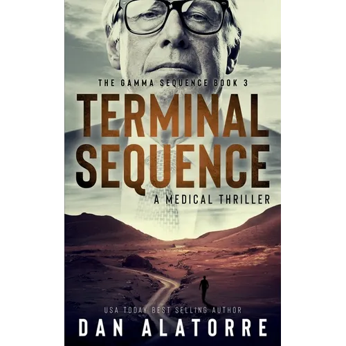 Terminal Sequence: The Gamma Sequence, Book 3: A MEDICAL THRILLER - Paperback