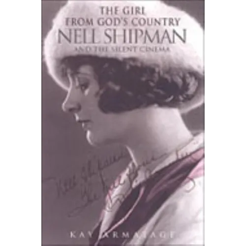 The Girl from God's Country: Nell Shipman and the Silent Cinema - Paperback