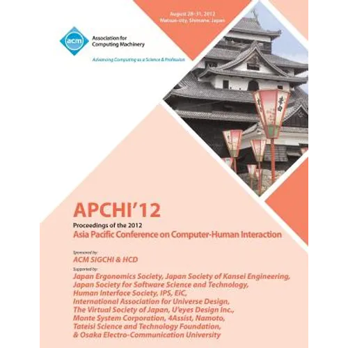 APCHI '12 Proceedings of the 2012 Asia Pacific Conference on Computer-Human Interaction - Paperback