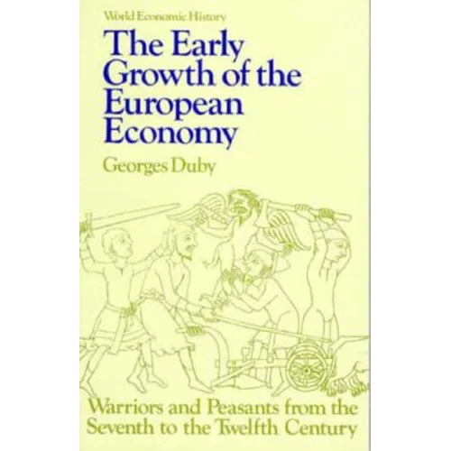 Early Growth of the European Economy: Warriors and Peasants from the Seventh to the Twelfth Century - Paperback
