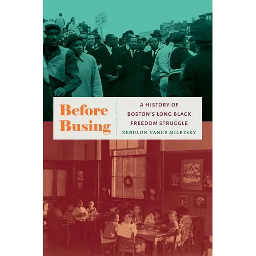 Before Busing: A History of Boston's Long Black Freedom Struggle - Paperback