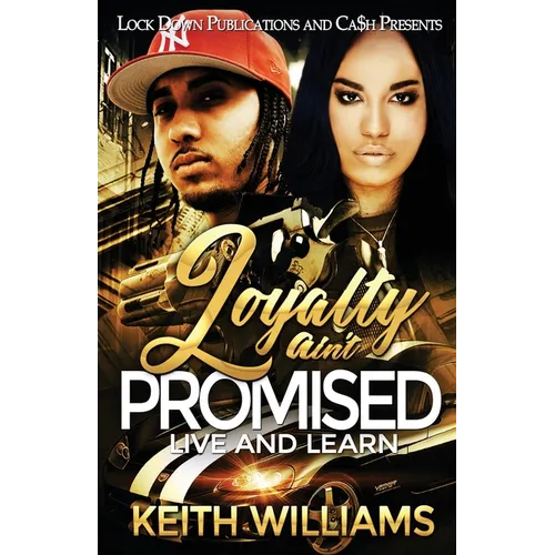 Loyalty Ain't Promised: Live and Learn - Paperback