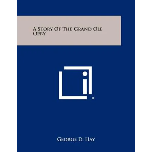 A Story Of The Grand Ole Opry - Paperback