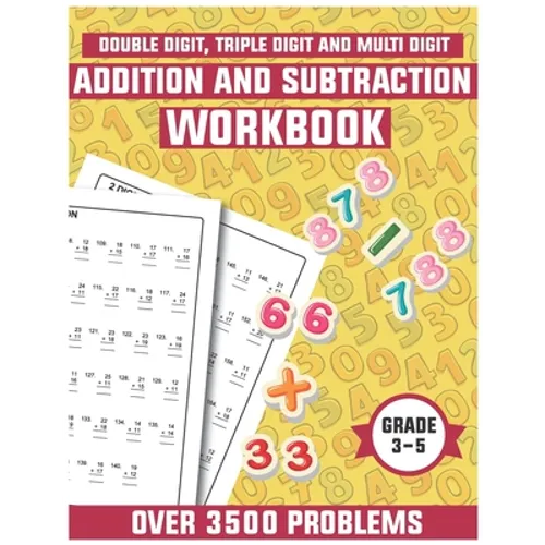 Addition and subtraction workbook grade 3-5: Math drills, Over 3500 Double digits, Triple digits, Multi digits practice problems - Paperback