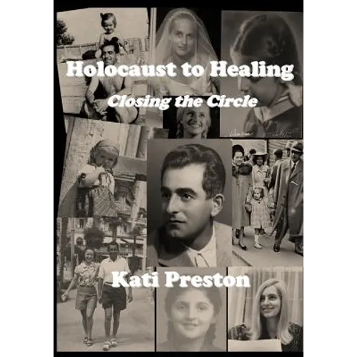 Holocaust to Healing: Closing The Circle - Paperback