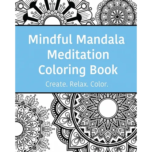 Mindful Mandala Meditation Coloring Book: High quality beautifully designed mandala coloring pages ranging from simple to complex. - Paperback