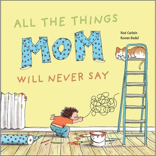 All the Things Mom Will Never Say - Hardcover