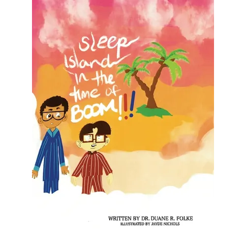 Sleep Island in the Time of Boom!!! - Hardcover