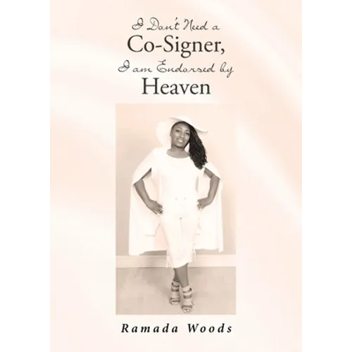 I Don't Need a Co-Signer, I am Endorsed by Heaven - Paperback