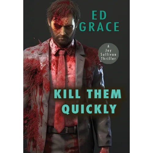 Kill Them Quickly - Hardcover