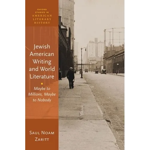 Jewish American Writing and World Literature: Maybe to Millions, Maybe to Nobody - Hardcover