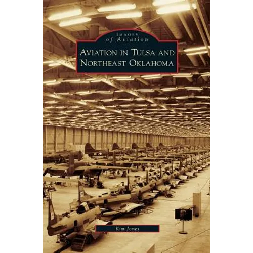 Aviation in Tulsa and Northeast Oklahoma - Hardcover