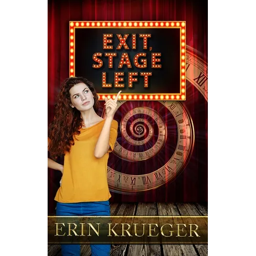 Exit, Stage Left: A Time Travel Romance Novelette - Paperback