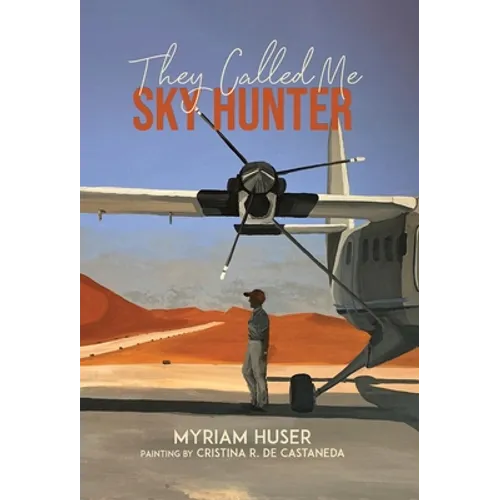 They Called Me Sky Hunter - Hardcover