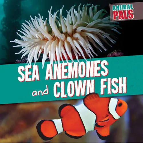 Sea Anemones and Clown Fish - Library Binding