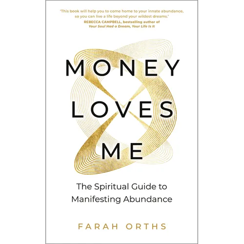 Money Loves Me: The Spiritual Guide to Manifesting Abundance - Paperback