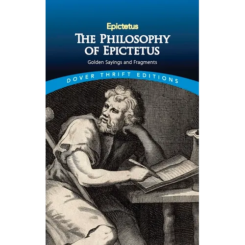 The Philosophy of Epictetus: Golden Sayings and Fragments - Paperback