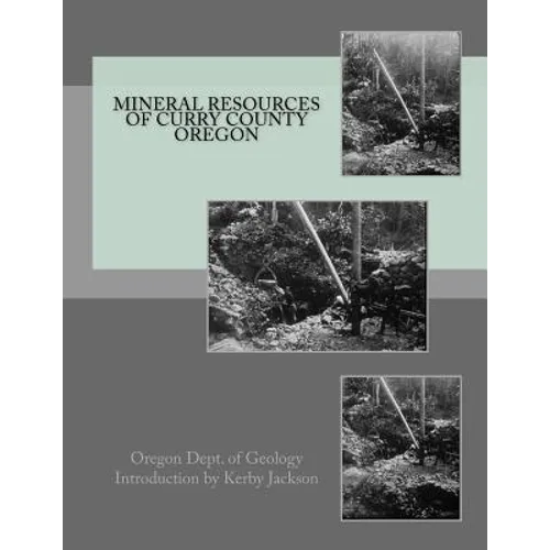 Mineral Resources of Curry County Oregon - Paperback