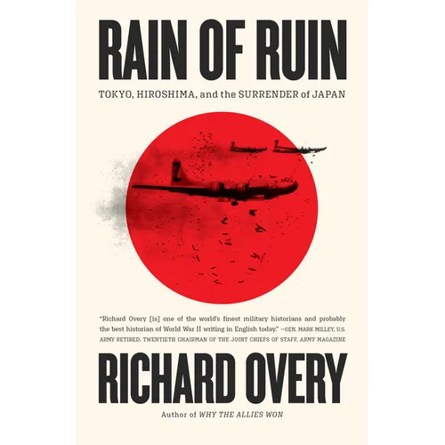 Rain of Ruin: Tokyo, Hiroshima, and the Surrender of Japan - Hardcover