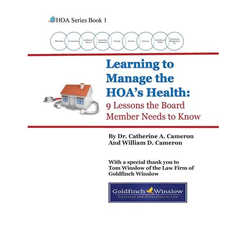 Learning to Manage the HOA's Health: 9 Lessons the Board Member Needs to Know - Paperback