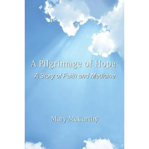 A Pilgrimage of Hope: A Story of Faith and Medicine - Paperback