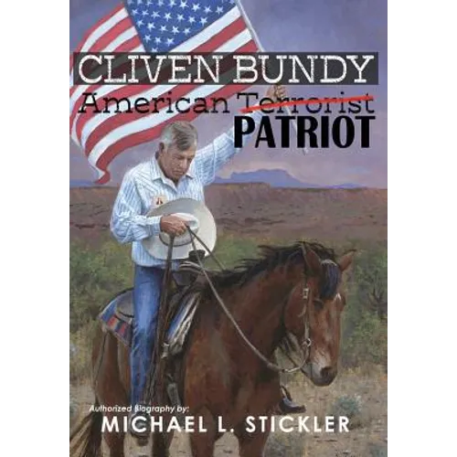 Cliven Bundy: American Patriot - Hardcover
