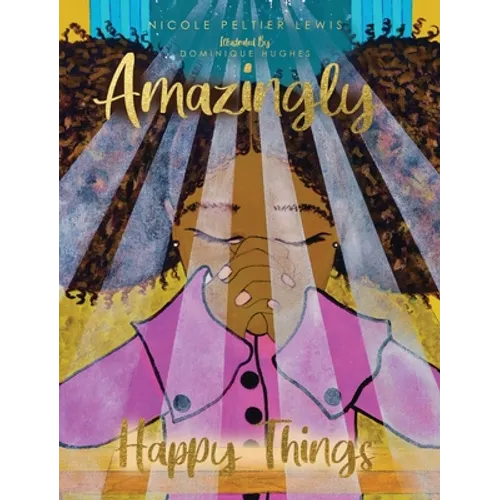 Amazingly Happy Things - Hardcover