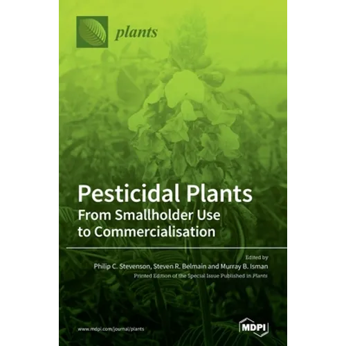 Pesticidal Plants: From Smallholder Use to Commercialisation - Hardcover