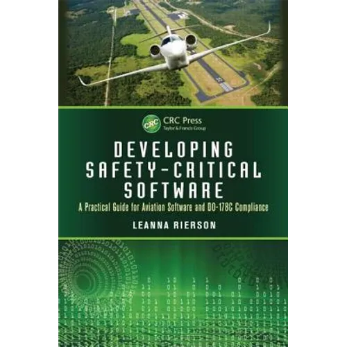 Developing Safety-Critical Software: A Practical Guide for Aviation Software and DO-178C Compliance - Hardcover